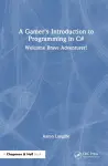 A Gamer's Introduction to Programming in C# cover