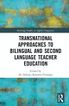 Transnational Approaches to Bilingual and Second Language Teacher Education cover