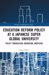 Education Reform Policy at a Japanese Super Global University cover