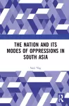 Nation and Its Modes of Oppressions in South Asia cover