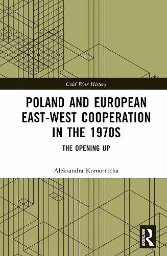 Poland and European East-West Cooperation in the 1970s cover