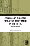 Poland and European East-West Cooperation in the 1970s cover