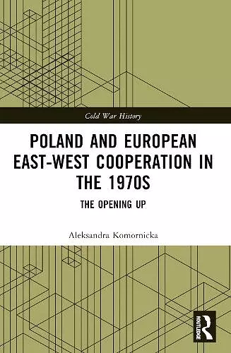 Poland and European East-West Cooperation in the 1970s cover