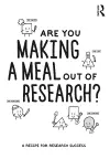 Are You Making a Meal Out of Research? cover