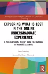 Exploring What is Lost in the Online Undergraduate Experience cover