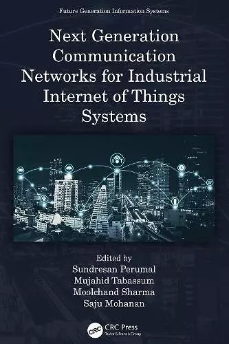 Next Generation Communication Networks for Industrial Internet of Things Systems cover