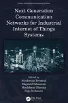 Next Generation Communication Networks for Industrial Internet of Things Systems cover