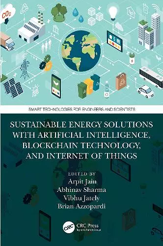 Sustainable Energy Solutions with Artificial Intelligence, Blockchain Technology, and Internet of Things cover