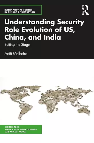 Understanding Security Role Evolution of US, China, and India cover