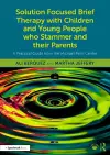Solution Focused Brief Therapy with Children and Young People who Stammer and their Parents cover