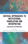 Critical Approaches to Institutional Translation and Interpreting cover