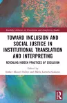 Toward Inclusion and Social Justice in Institutional Translation and Interpreting cover