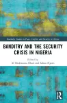 Banditry and Security Crisis in Nigeria cover