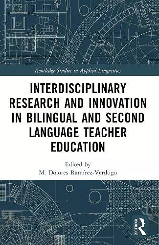 Interdisciplinary Research and Innovation in Bilingual and Second Language Teacher Education cover
