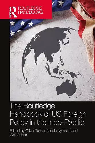 The Routledge Handbook of US Foreign Policy in the Indo-Pacific cover