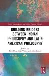 Building Bridges Between Indian Philosophy and Latin American Philosophy cover