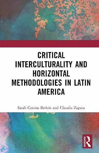 Critical Interculturality and Horizontal Methodologies in Latin America cover