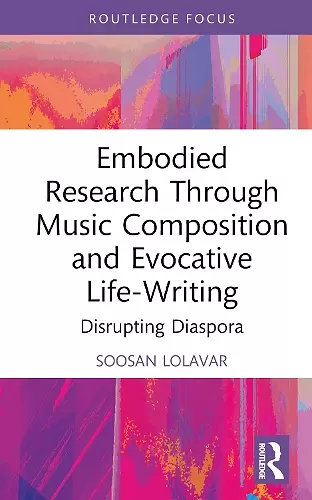 Embodied Research Through Music Composition and Evocative Life-Writing cover