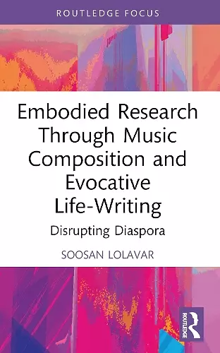 Embodied Research Through Music Composition and Evocative Life-Writing cover