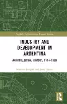 Industry and Development in Argentina cover