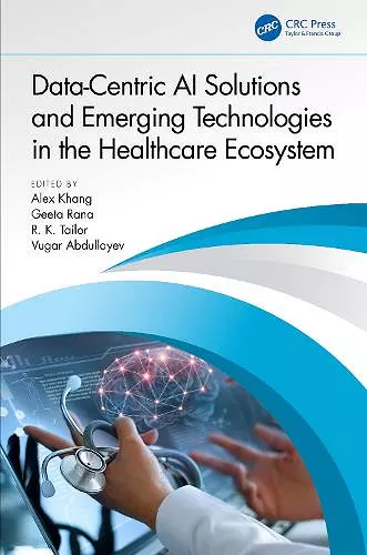 Data-Centric AI Solutions and Emerging Technologies in the Healthcare Ecosystem cover