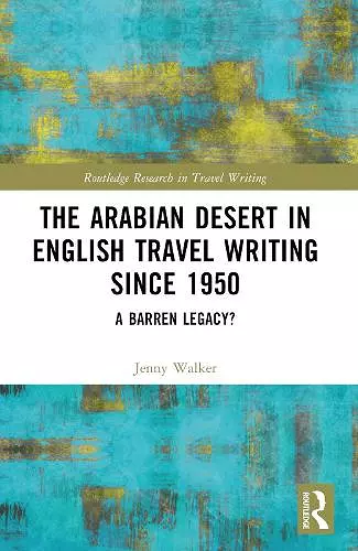 The Arabian Desert in English Travel Writing Since 1950 cover