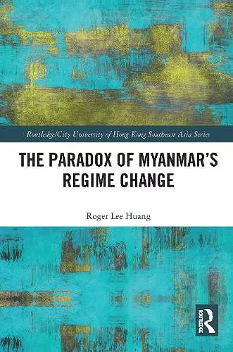 The Paradox of Myanmar's Regime Change cover