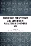 Diachronic Perspectives and Synchronic Variation in Southern Min cover