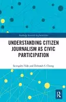 Understanding Citizen Journalism as Civic Participation cover