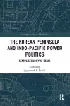 The Korean Peninsula and Indo-Pacific Power Politics cover