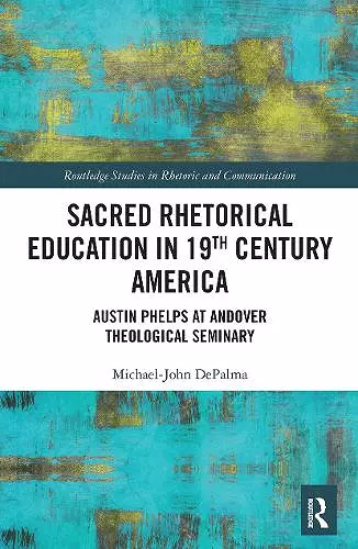 Sacred Rhetorical Education in 19th Century America cover