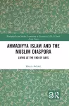 Ahmadiyya Islam and the Muslim Diaspora cover