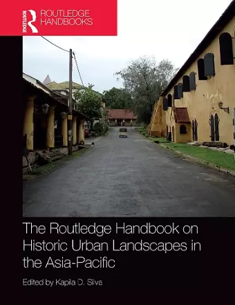 The Routledge Handbook on Historic Urban Landscapes in the Asia-Pacific cover