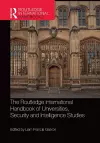 The Routledge International Handbook of Universities, Security and Intelligence Studies cover