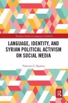 Language, Identity, and Syrian Political Activism on Social Media cover