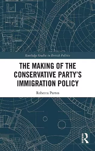 The Making of the Conservative Party’s Immigration Policy cover