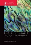 The Routledge Handbook of Language in the Workplace cover