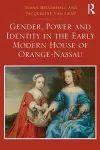 Gender, Power and Identity in the Early Modern House of Orange-Nassau cover