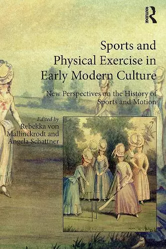 Sports and Physical Exercise in Early Modern Culture cover