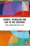 Courts, Pluralism and Law in the Everyday cover