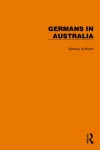 Routledge Library Editions: Germans in Australia cover