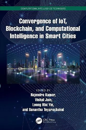 Convergence of IoT, Blockchain, and Computational Intelligence in Smart Cities cover