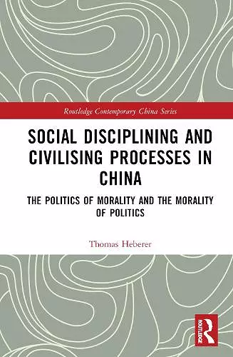 Social Disciplining and Civilising Processes in China cover