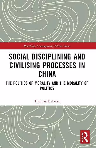 Social Disciplining and Civilising Processes in China cover