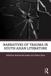 Narratives of Trauma in South Asian Literature cover