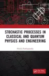 Stochastic Processes in Classical and Quantum Physics and Engineering cover