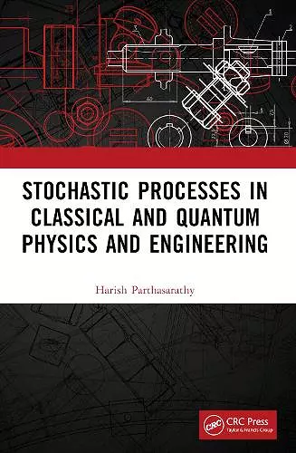 Stochastic Processes in Classical and Quantum Physics and Engineering cover