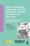 Science, Technology, Engineering, Arts, and Mathematics (STEAM) Education in the Early Years cover