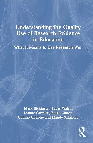 Understanding the Quality Use of Research Evidence in Education cover
