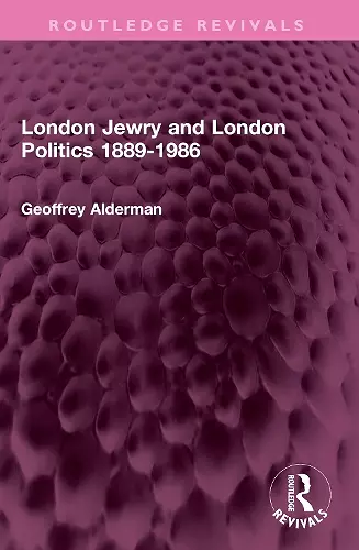 London Jewry and London Politics 1889-1986 cover